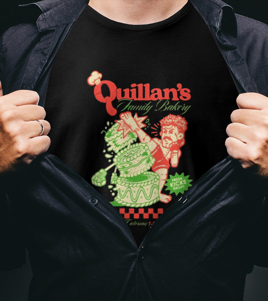 Quillan's Family Bakery Fresh Kicks Daily Full Violence 1 800 GET KICKED T-Shirt