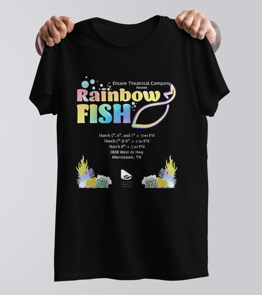 Encore Theatrical Company Presents Rainbow Fish Morristown TN March Event T-Shirt
