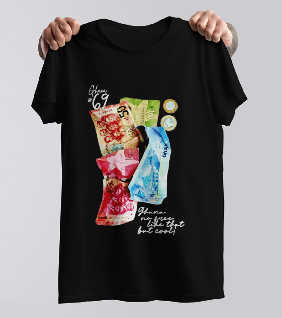 Ghanaian Currency 69 No Free Like That But 50 10 5 Coins T-Shirt