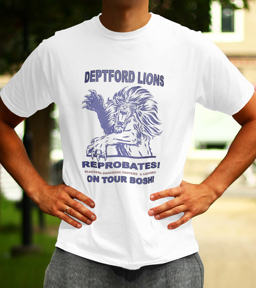 Deptford Lions Reprobates Blaggers Shaggers Tooters Looters On Tour Bosh T-Shirt