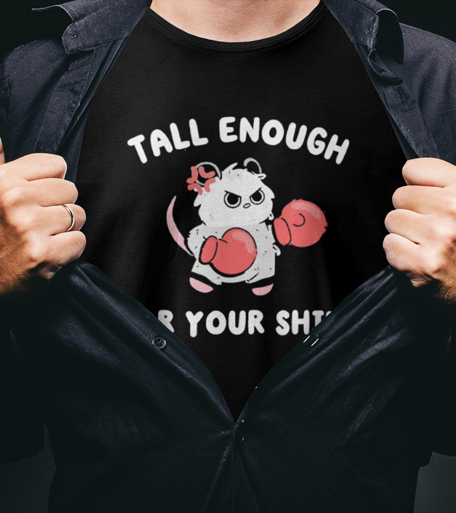 Grumpy Possum Wearing Gloves Tall Enough For Your Shins T-Shirt