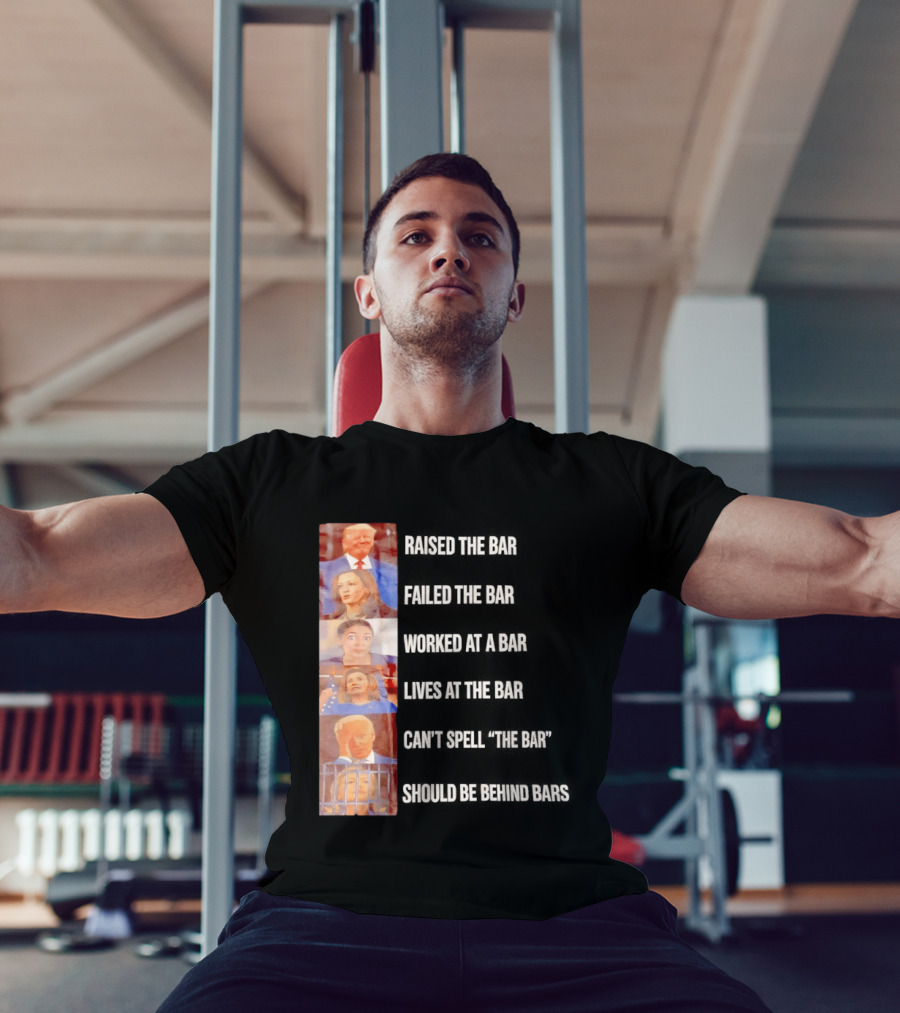 Raised The Bar Failed The Bar Worked At A Bar Ordered The Bar Can't See The Bar Shot Over Below Par T-Shirt