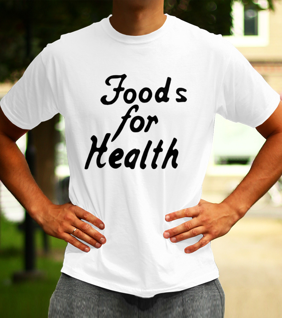 Foods For Health T-Shirt