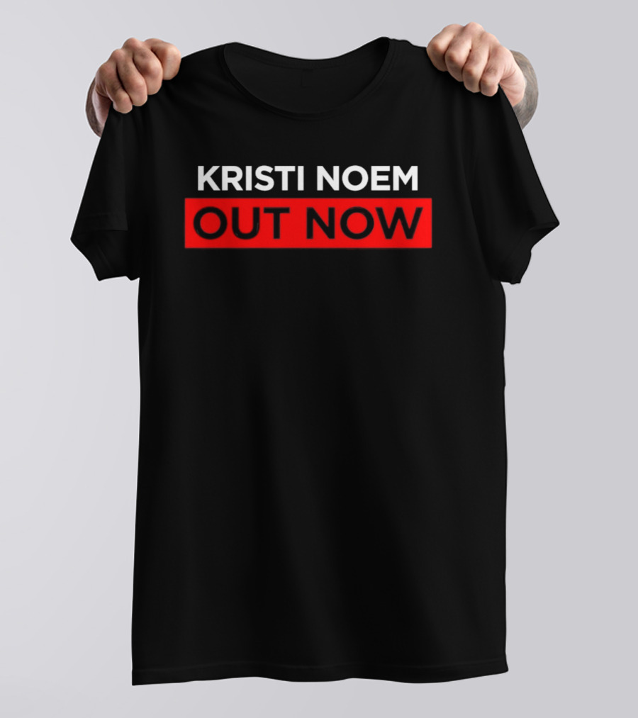Kristi Noem Out Now T-Shirt