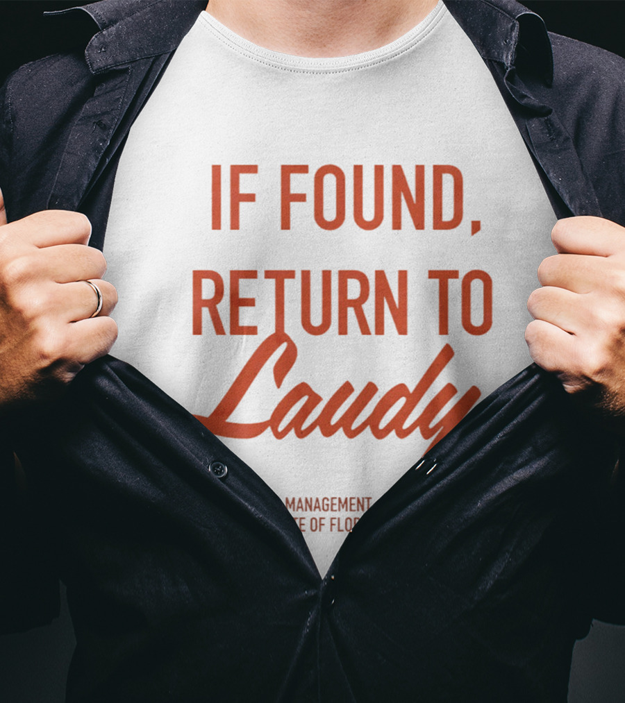 If Found Return To Laudy Management State Of Florida T-Shirt