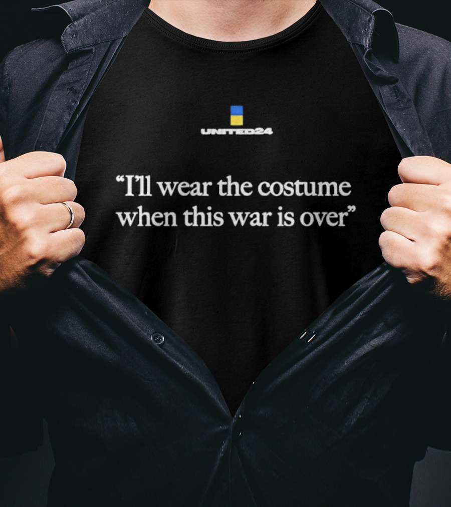Ukraina Zelensky I'll Wear The Costume When This War Is Over T-Shirt