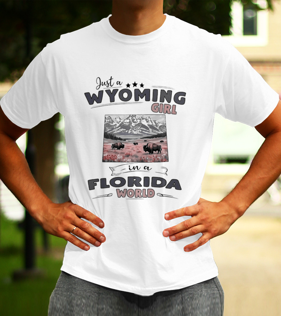 Just A Wyoming Girl Living In A Florida World With Buffalo And Mountain Scene T-Shirt