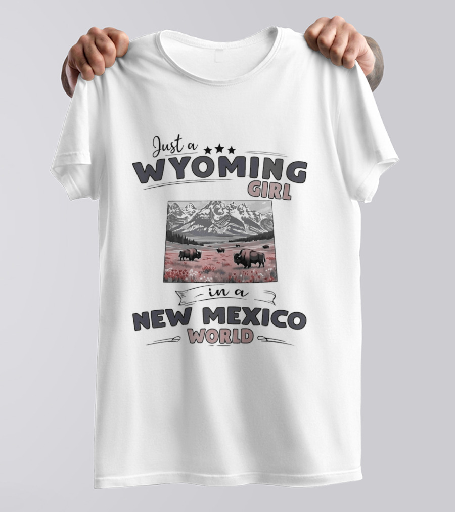 Just A Wyoming Girl In A New Mexico World With Buffalo And Stars T-Shirt