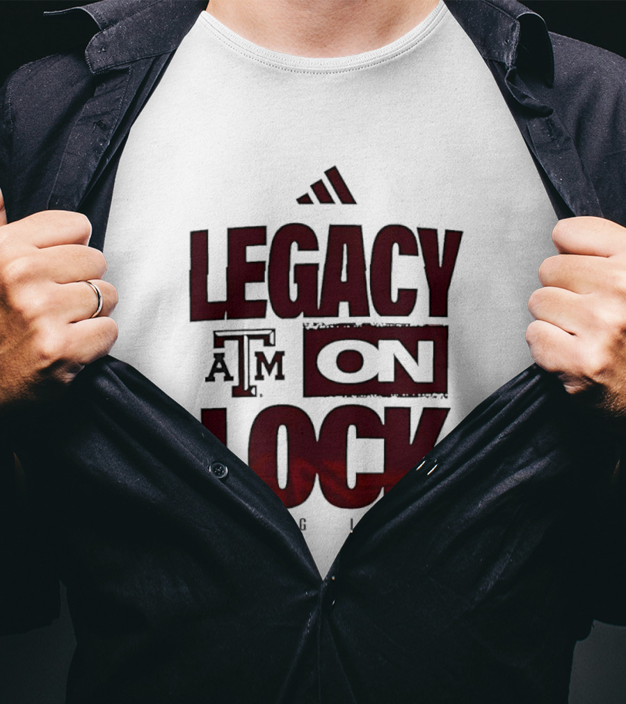 Texas A&M Aggies Legacy On Lock T-Shirt