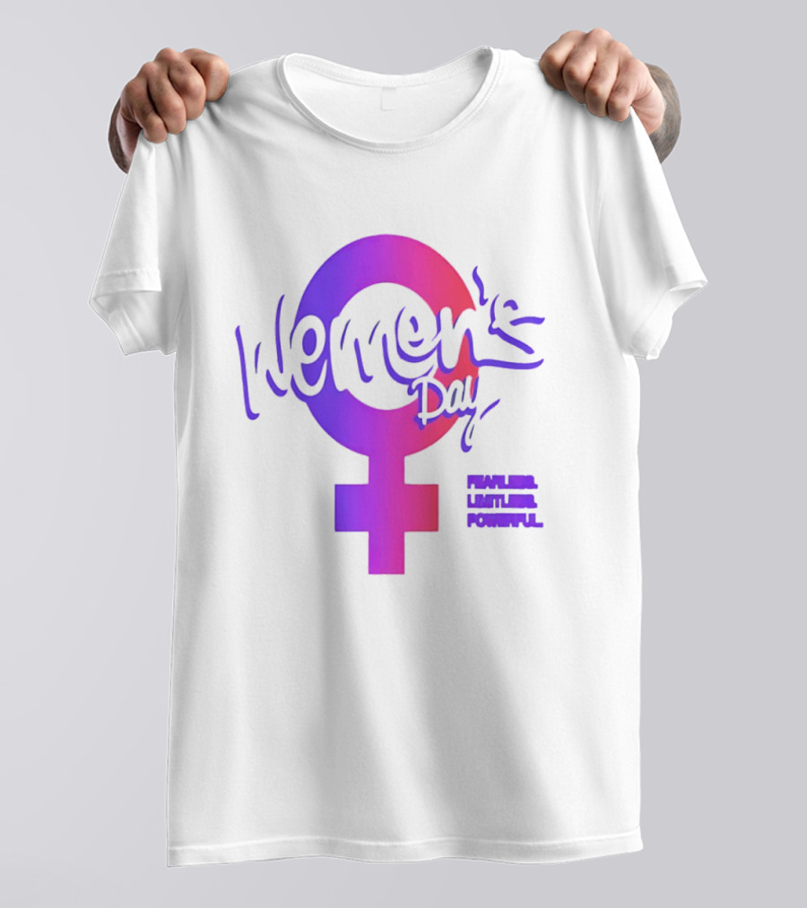 Women's Day Fearless Limitless Powerful T-Shirt