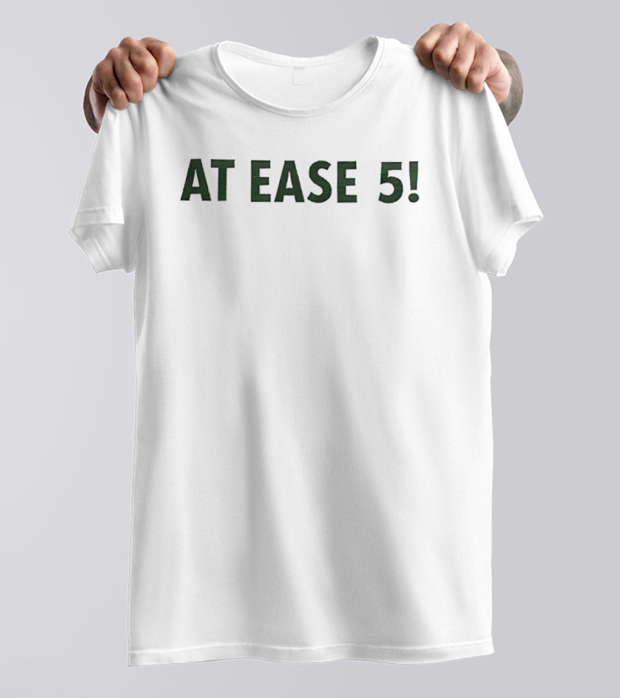 At Ease 5 T-Shirt