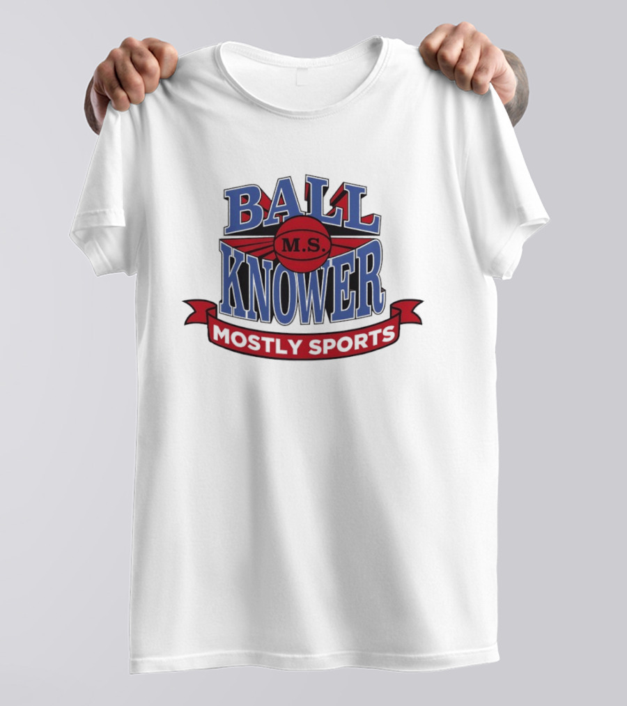 Ball Knower MS Mostly Sports Logo Styling T-Shirt