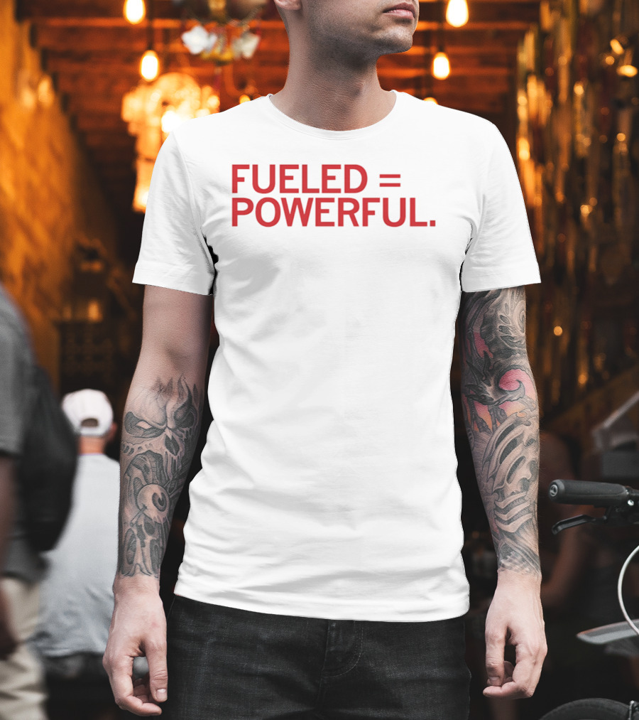 EMPOWER Lab Fueled Equals Powerful T-Shirt