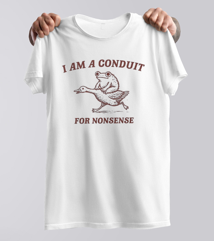 Frog Riding Goose I Am A Conduit For Nonsense T-Shirt