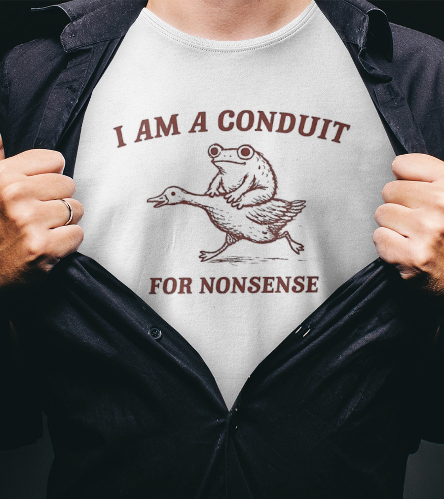 Frog Riding Goose I Am A Conduit For Nonsense T-Shirt