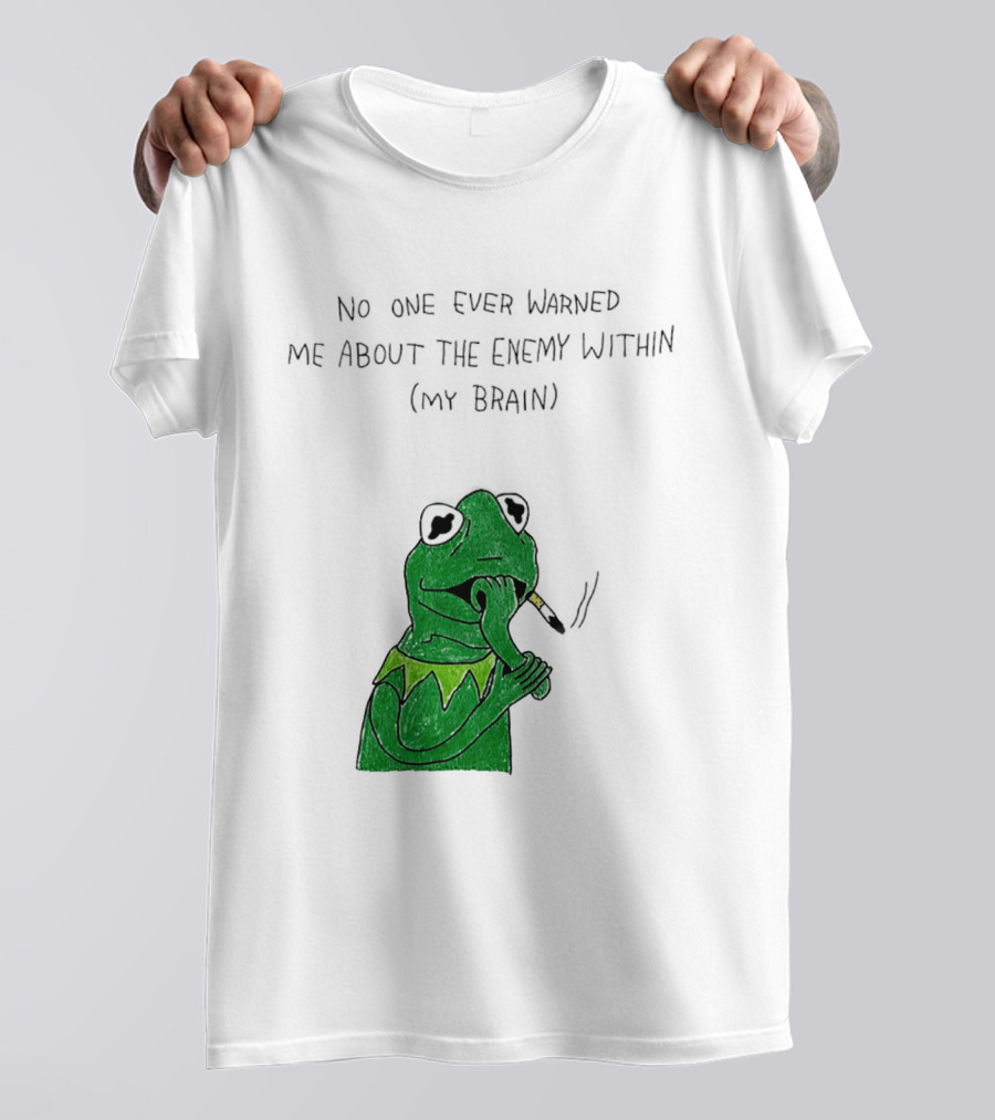 No One Ever Warned Me About The Enemy Within My Brain Smoking Frog T-Shirt