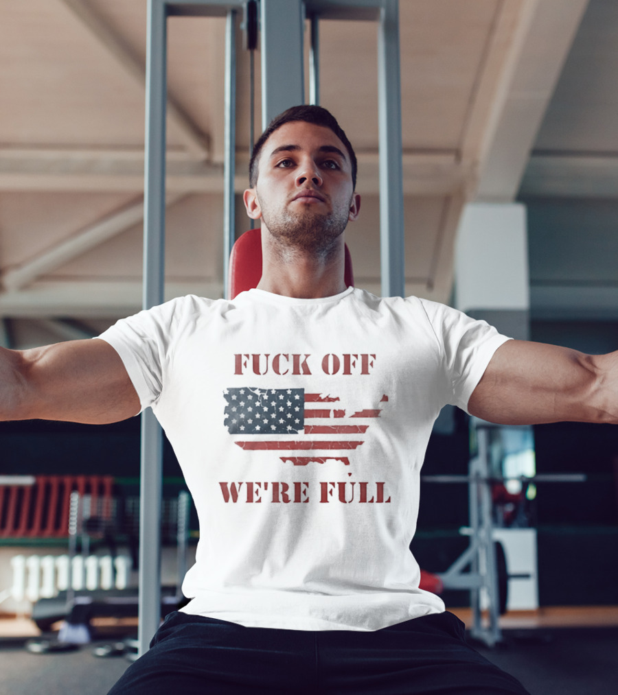 Fuck Off We're Full American Map Flag T-Shirt