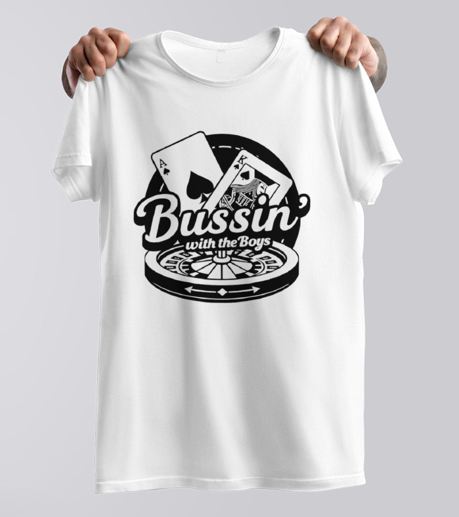 Bussin' With The Boys Ace King Roulette Cards T-Shirt