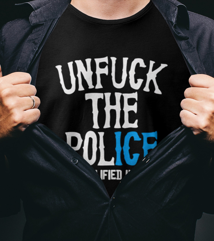 Unfuck The Police End Qualified Immunity ICE T-Shirt