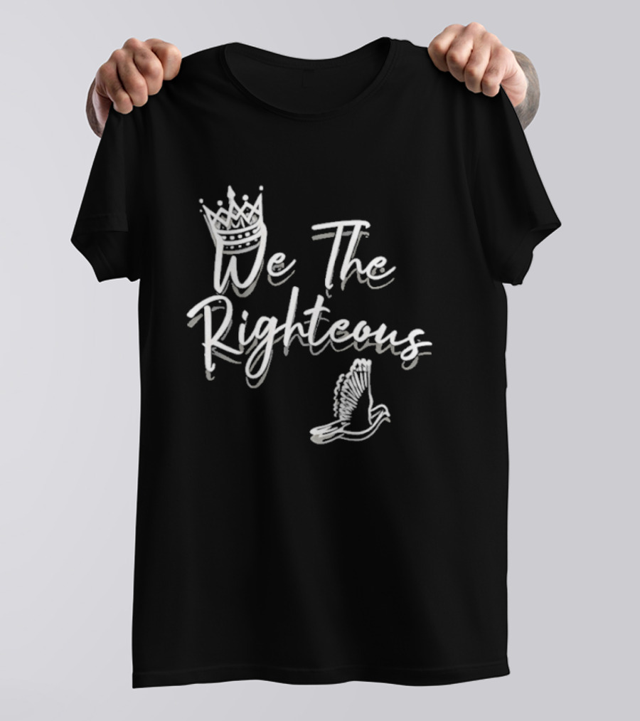 We The Righteous Crown And Dove T-Shirt