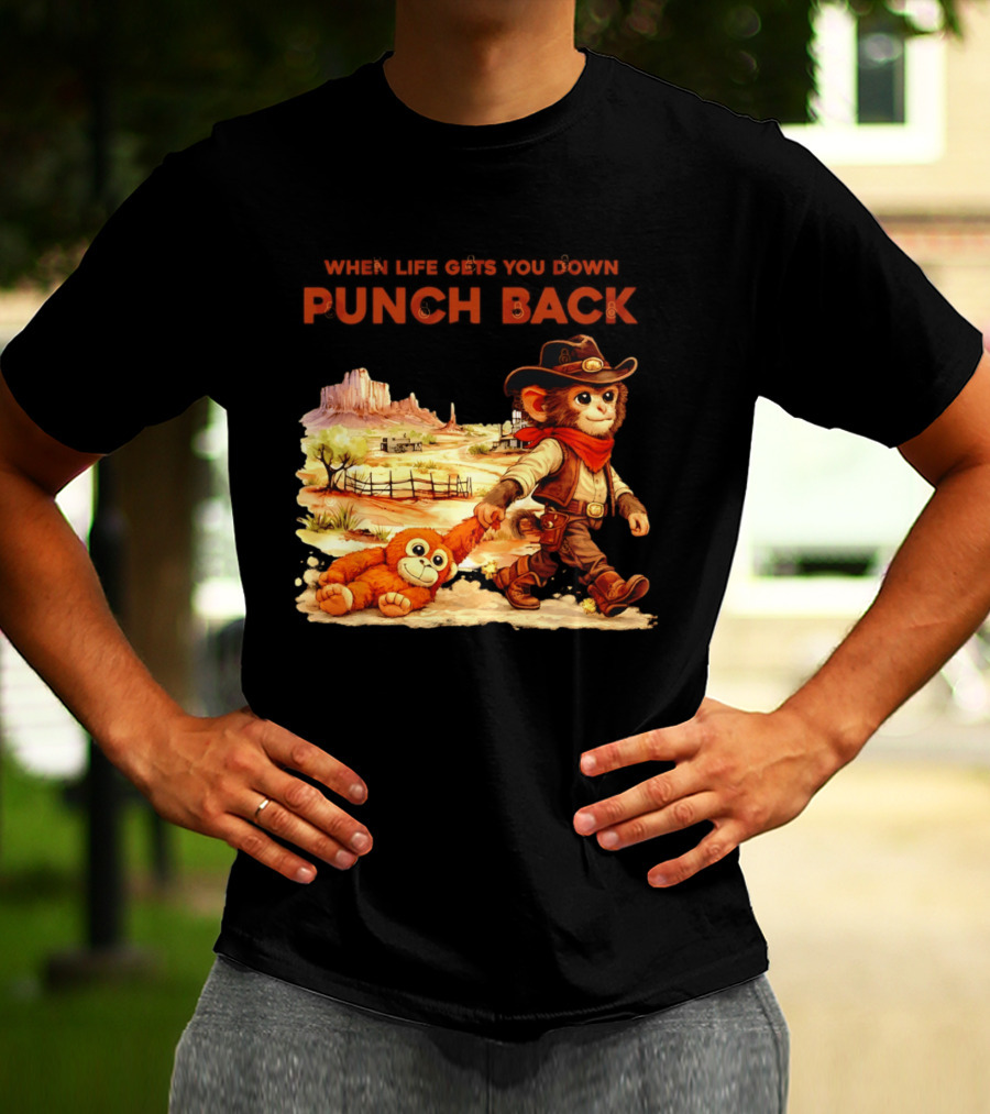 Western Baby Monkey When Life Gets You Down Punch Back T-Shirt