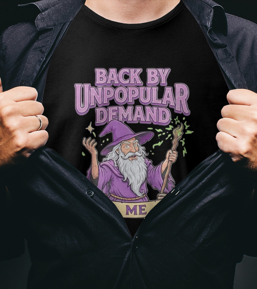 Back By Unpopular Demand Wizard Me Magic Staff Purple Hat T-Shirt