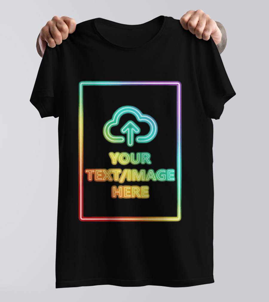 Your Text Image Here Neon Light Cloud Upload T-Shirt