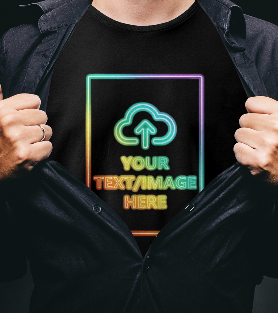 Your Text Image Here Neon Light Cloud Upload T-Shirt