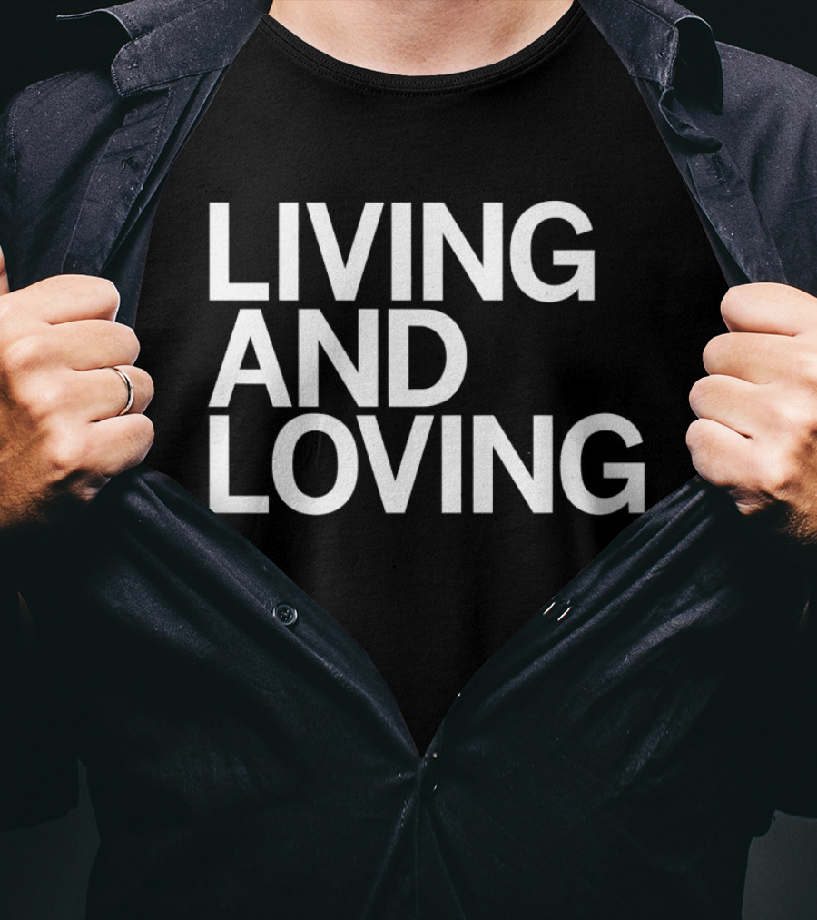 Living And Loving Bold White T-Shirt