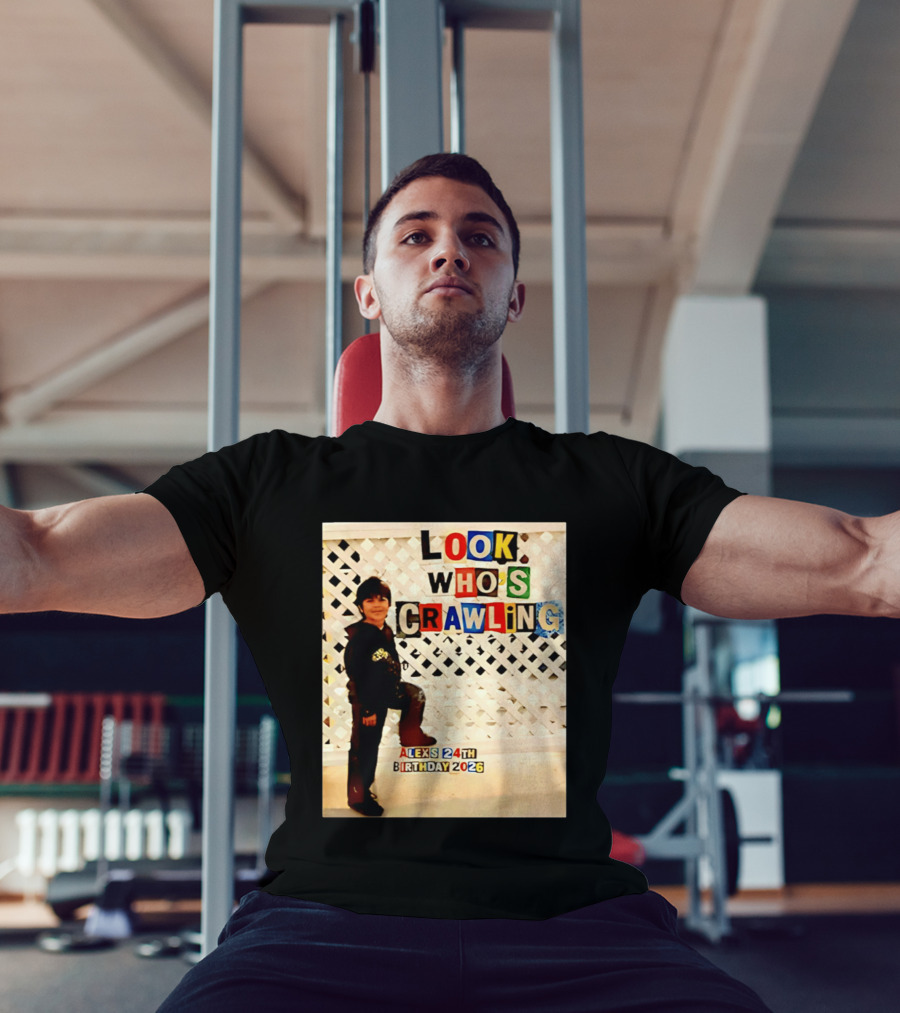 Look Who's Crawling Alex's 24th Birthday 2026 T-Shirt
