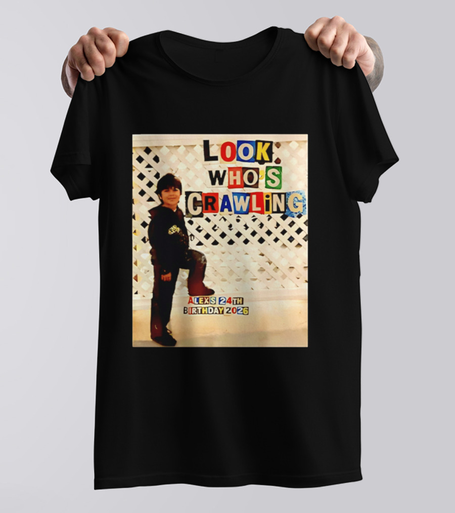Look Who's Crawling Alex's 24th Birthday 2026 T-Shirt