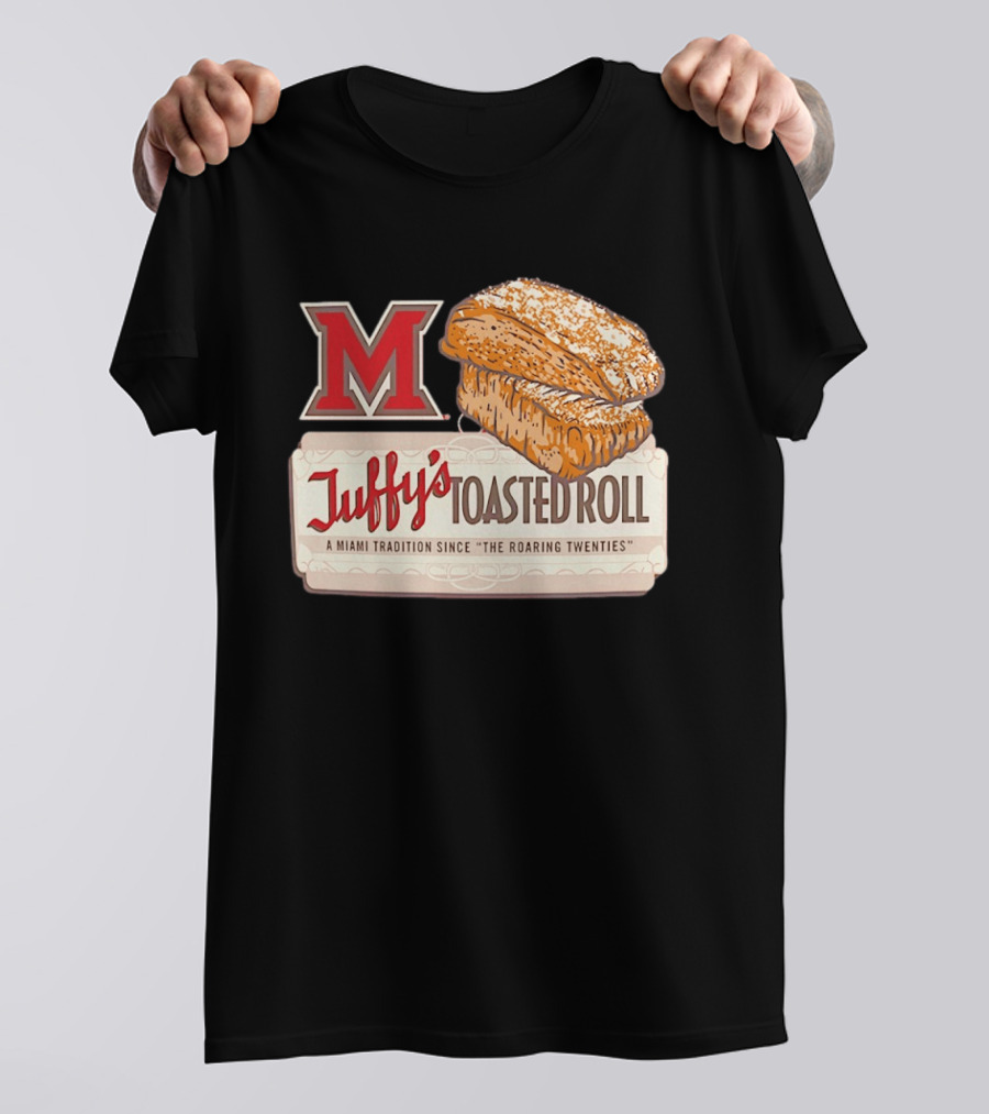 Miami RedHawks Juffy's Toasted Roll A Miami Tradition Since The Roaring Twenties T-Shirt