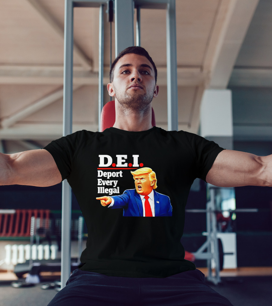 D.E.I. Deport Every Illegal Trump 2026 T-Shirt