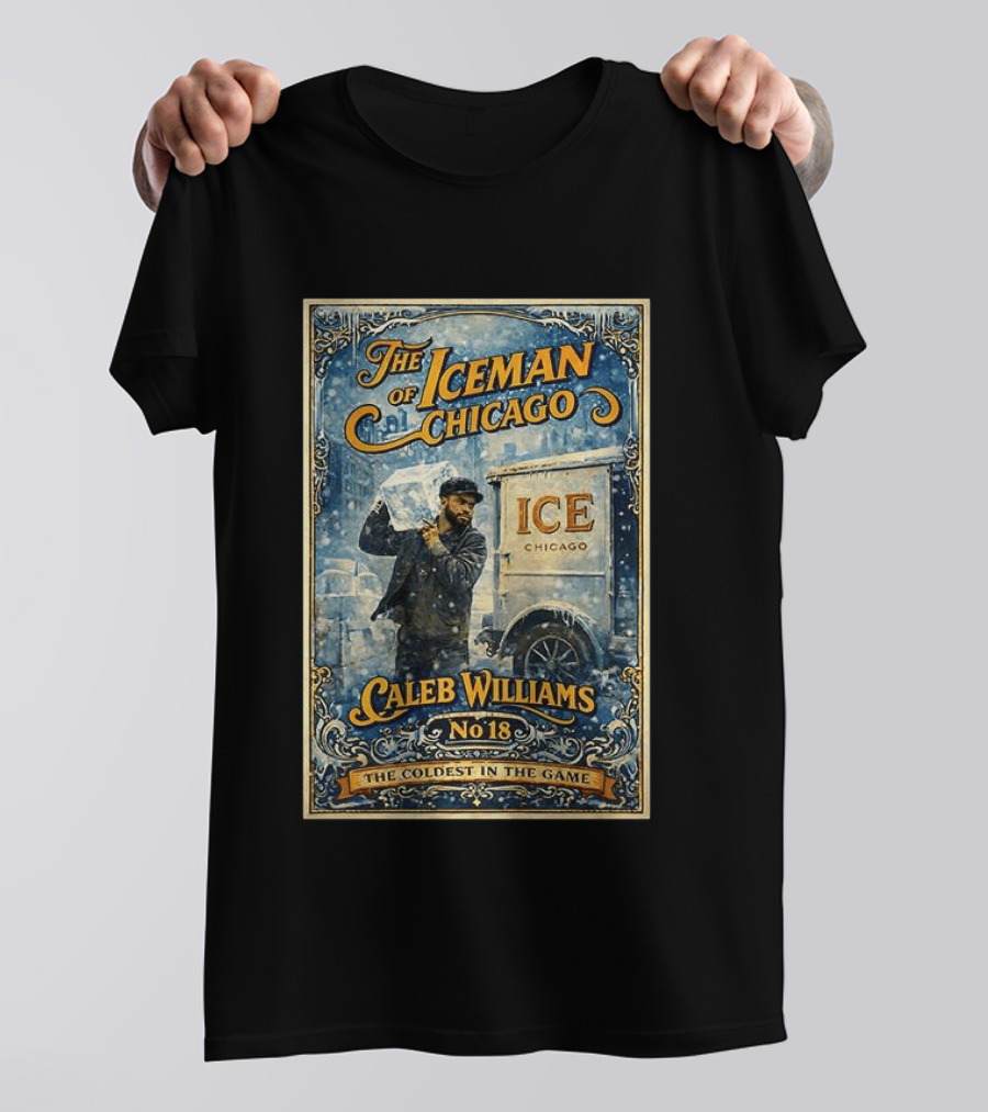 Caleb Williams The Iceman Of Chicago No18 The Coldest In The Game T-Shirt