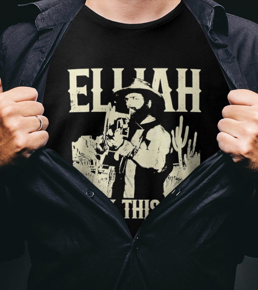Elijah Walk This Way Cowboy Desert Scene T-Shirt