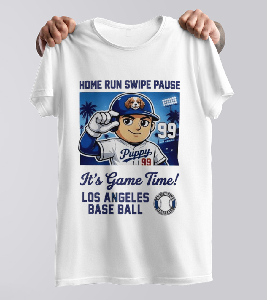 Home Run Swipe Pause Puppy 99 It's Game Time Los Angeles Baseball T-Shirt
