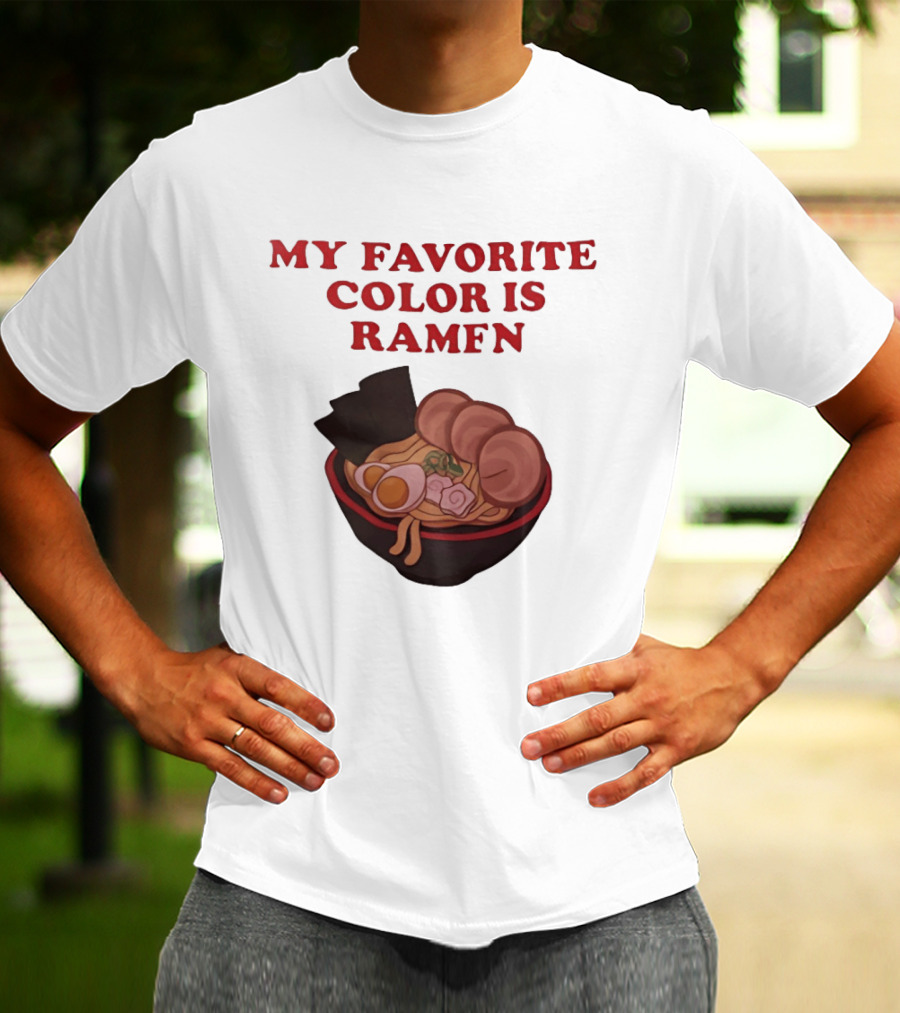 My Favorite Color Is Ramen Noodle Bowl T-Shirt