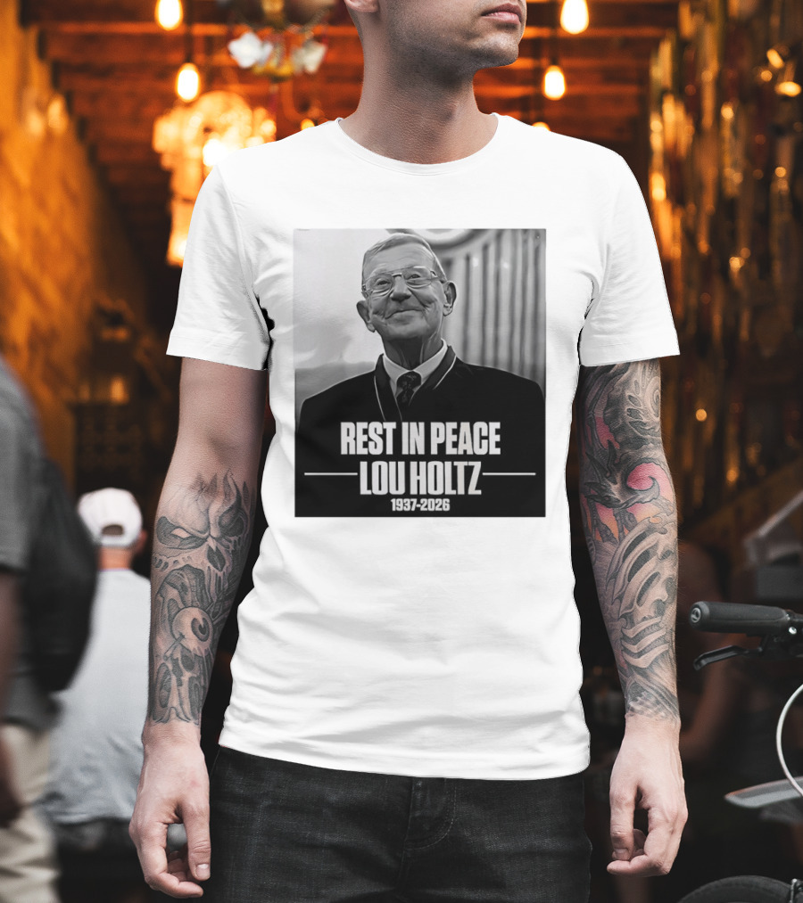 Rest In Peace Lou Holtz 1937 2026 Memorial T-Shirt