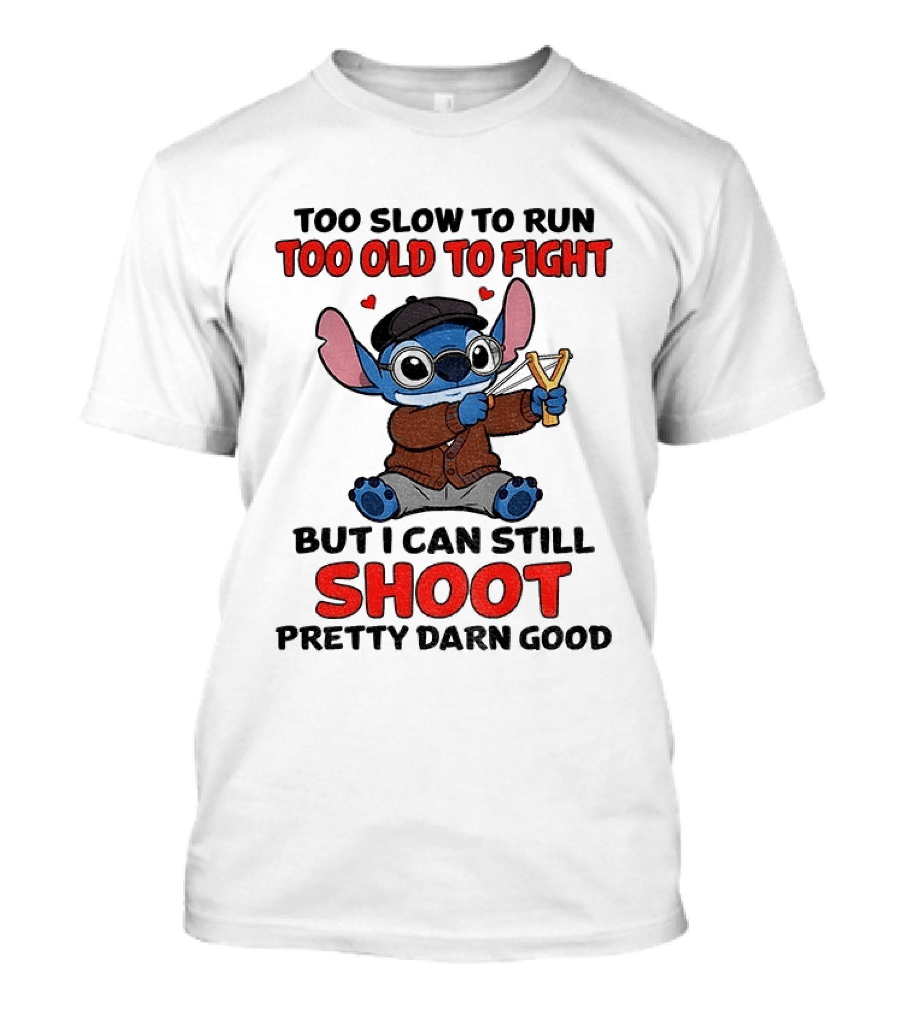 Too Slow To Run Too Old To Fight Stitch I Can Still Shoot Pretty Darn Good T-Shirt
