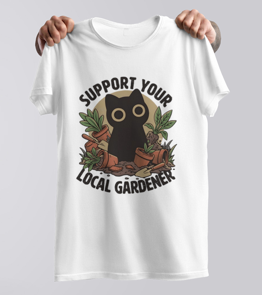 Support Your Local Gardener Black Cat Among Broken Pots And Plants T-Shirt