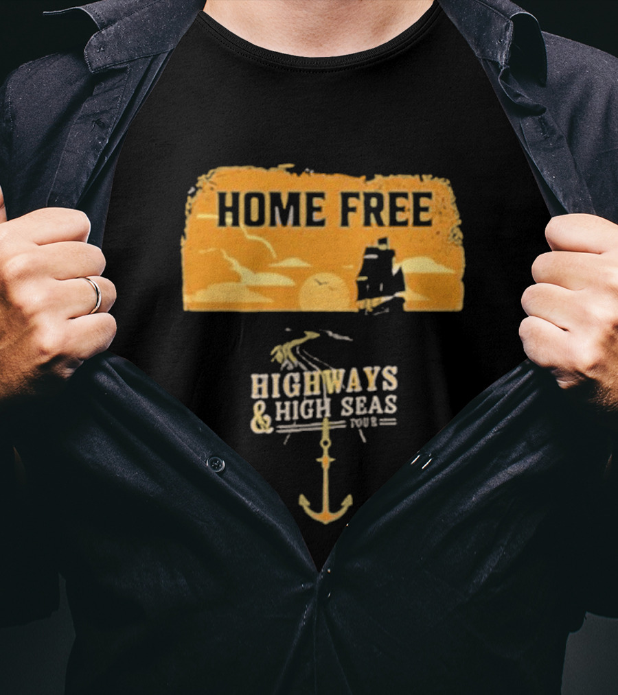 Home Free Highways And High Seas Anchor Tour T-Shirt