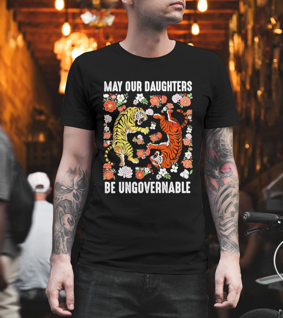 May Our Daughters Be Ungovernable Tigers With Floral Motif T-Shirt