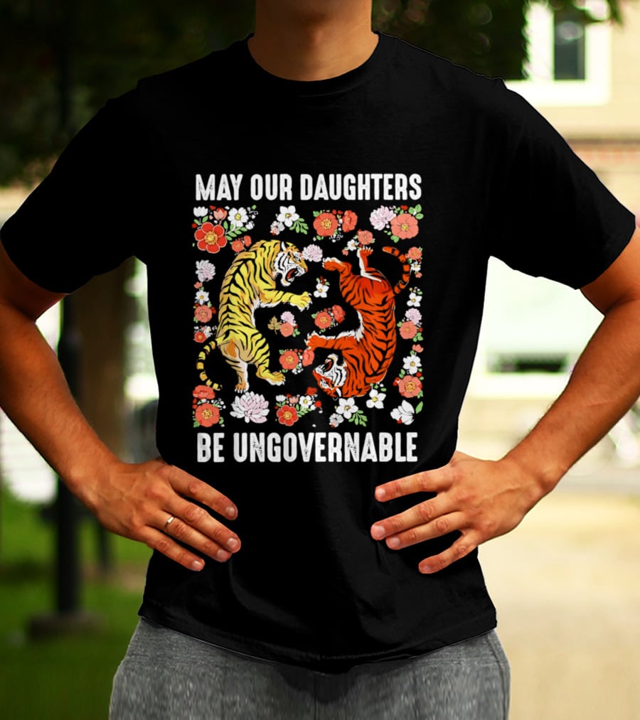 May Our Daughters Be Ungovernable Tigers With Floral Motif T-Shirt