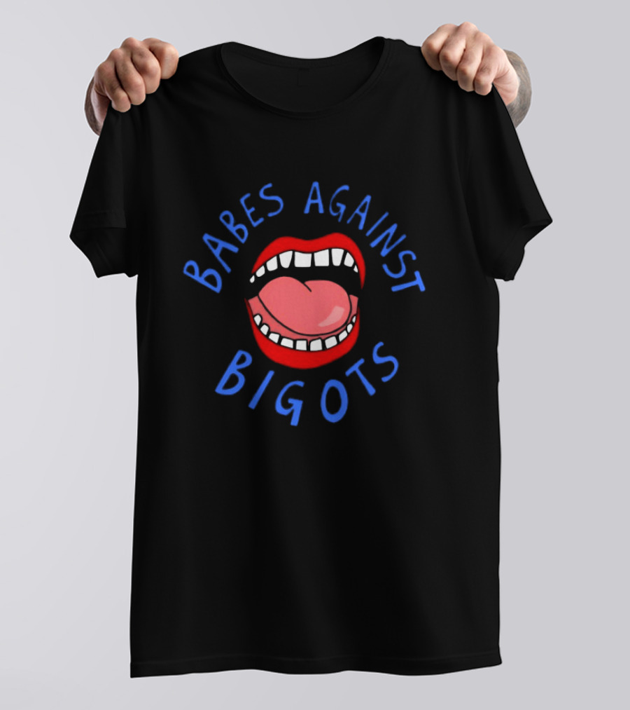 Babes Against Bigots Bold Mouth T-Shirt