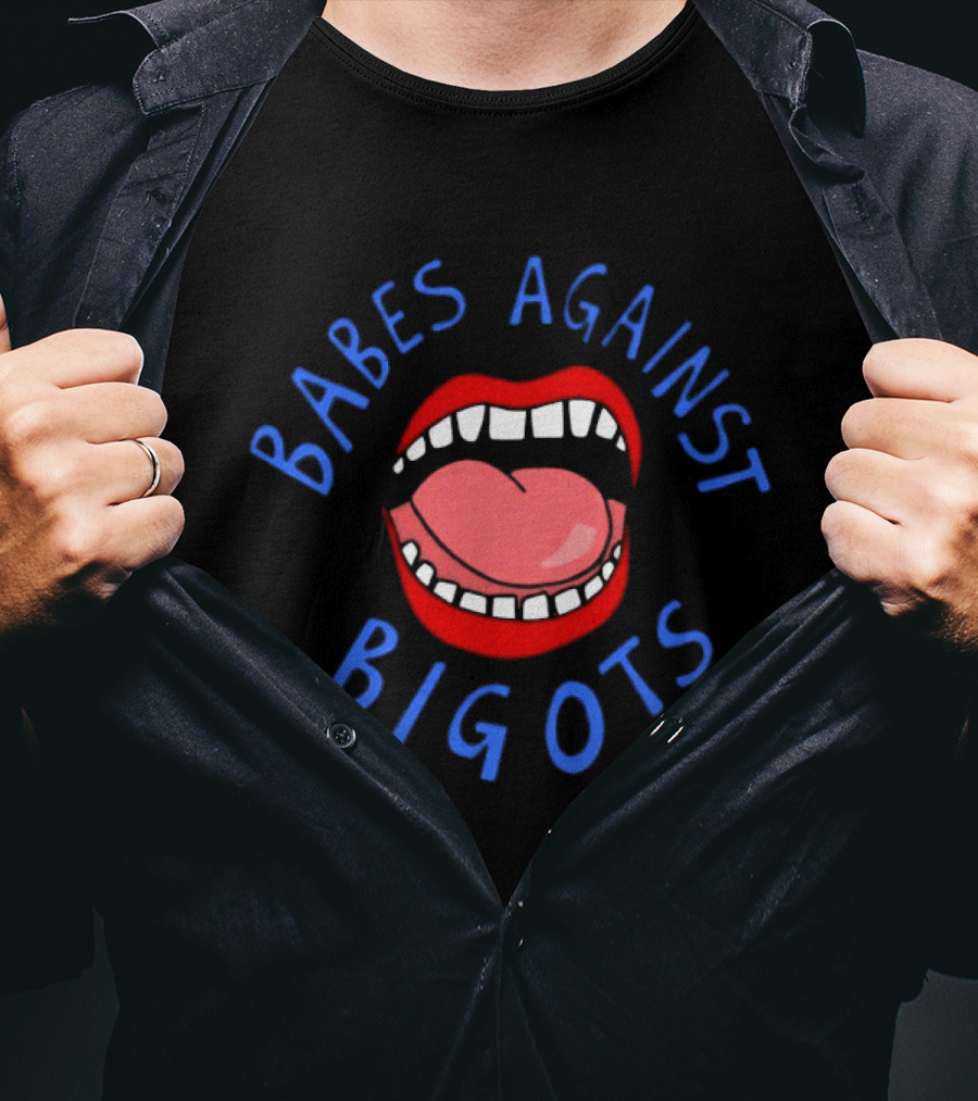Babes Against Bigots Bold Mouth T-Shirt
