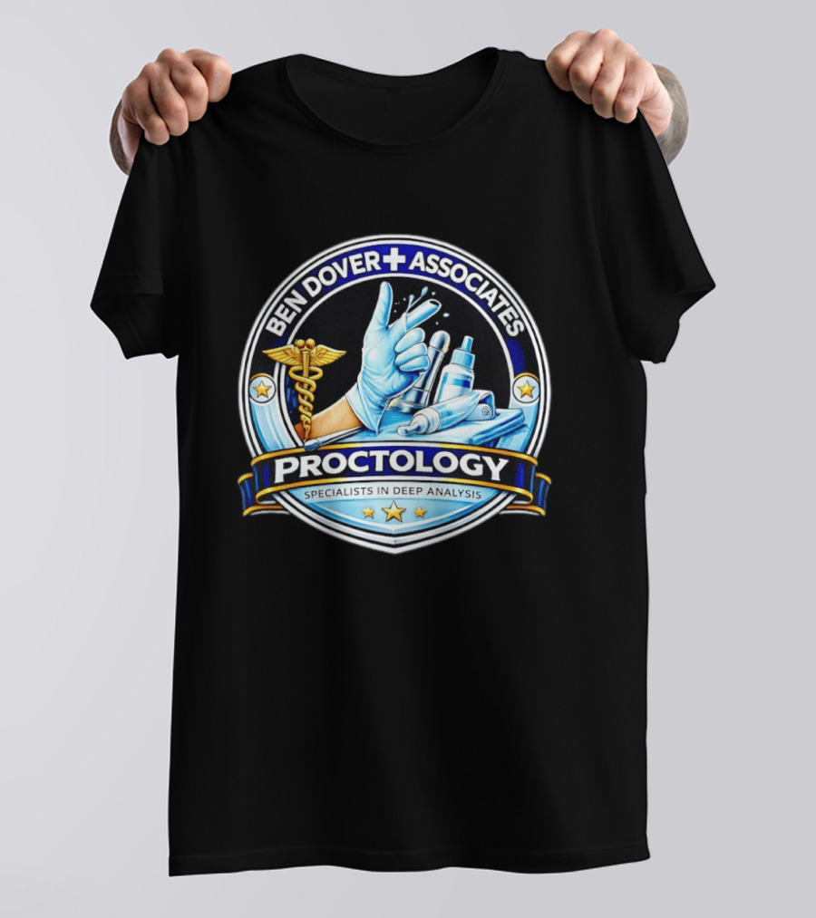 Ben Dover Associates Proctology Specialists In Deep Analysis T-Shirt