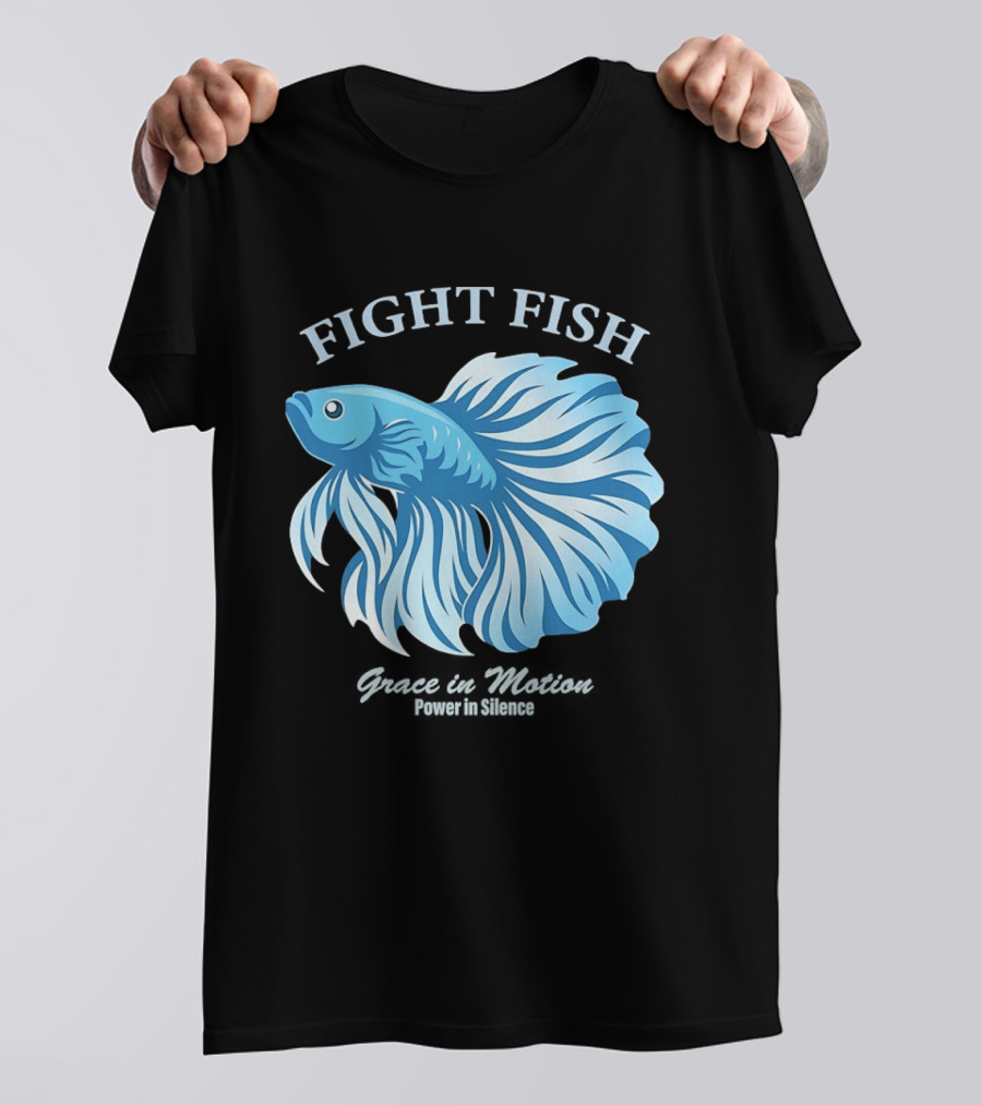 Fight Fish Grace In Motion Power In Silence Betta Splendens T-Shirt