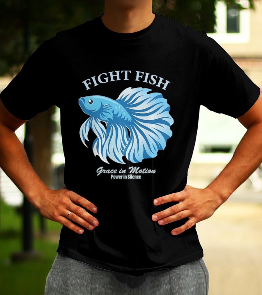 Fight Fish Grace In Motion Power In Silence Betta Splendens T-Shirt