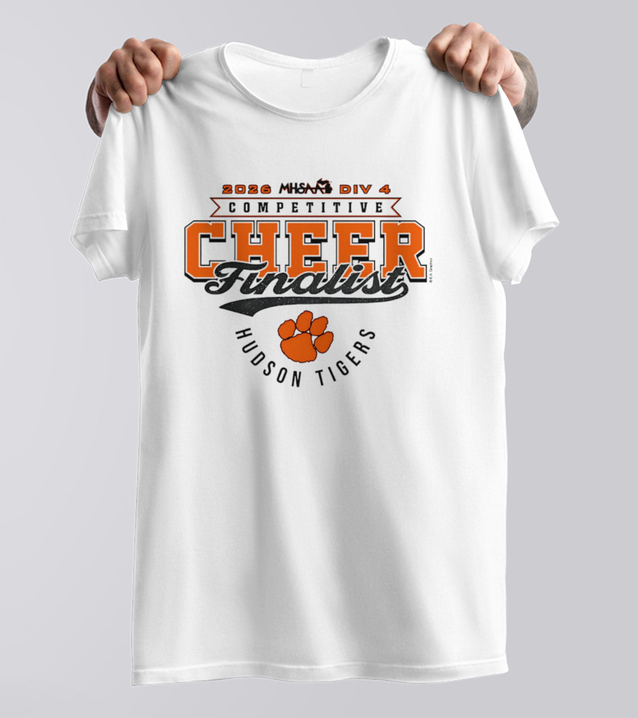 2026 Competitive Cheer Div 4 Finalist Hudson Tigers MHSAA T-Shirt