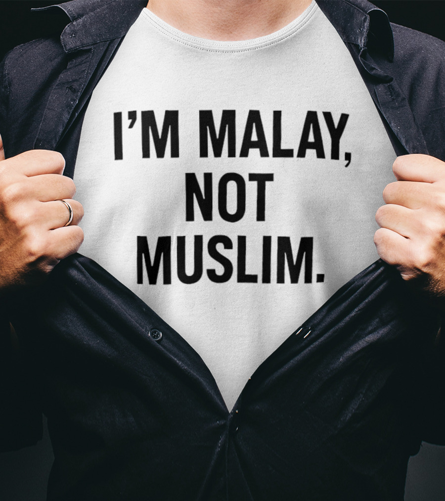 I'm Malay Not Muslim Statement Recognition T-Shirt